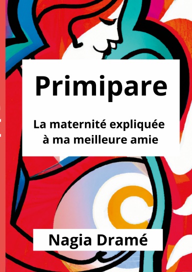 Primipare, la maternité expliquée à ma meilleure amie